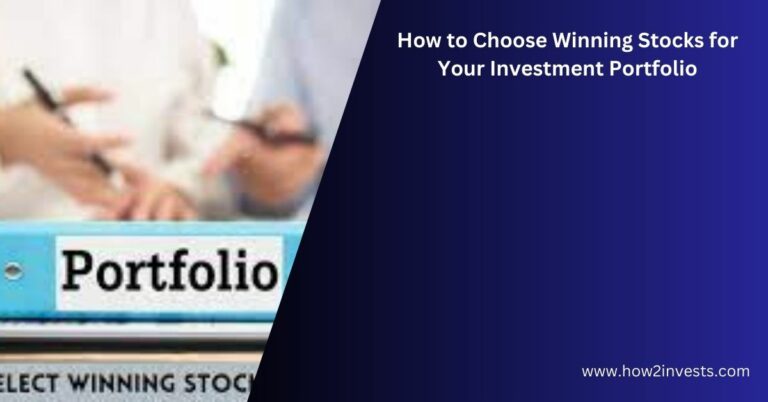 How to Choose Winning Stocks for Your Investment Portfolio