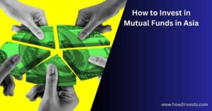 How to Invest in Mutual Funds in Asia