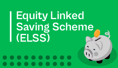 Equity Linked Saving Schemes