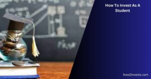 How To Invest As A Student