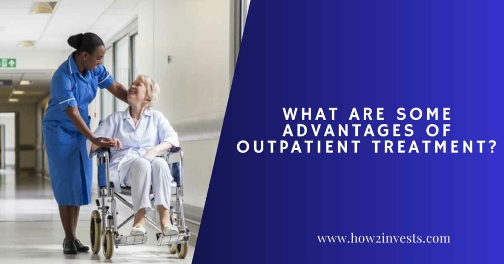 What Are Some Advantages of Outpatient Treatment