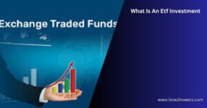 What Is An Etf Investment -  A Comprehensive Guide