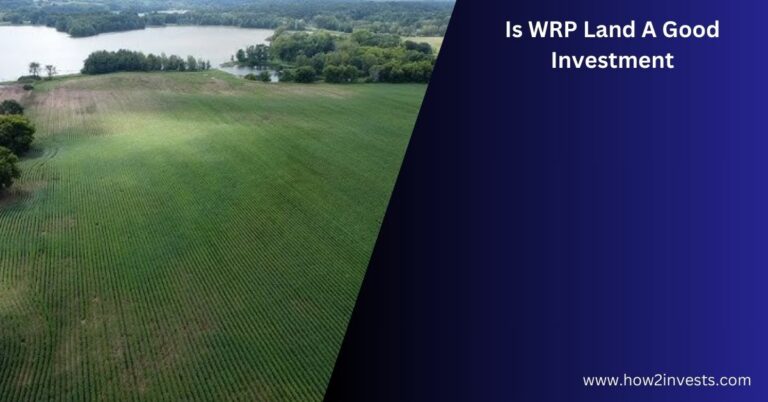 Is WRP Land A Good Investment