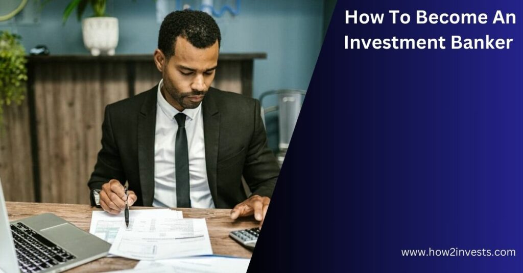 How To Become An Investment Banker