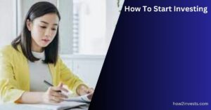 How To Start Investing  