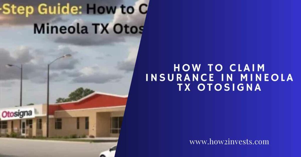 How To Claim Insurance In Mineola TX Otosigna