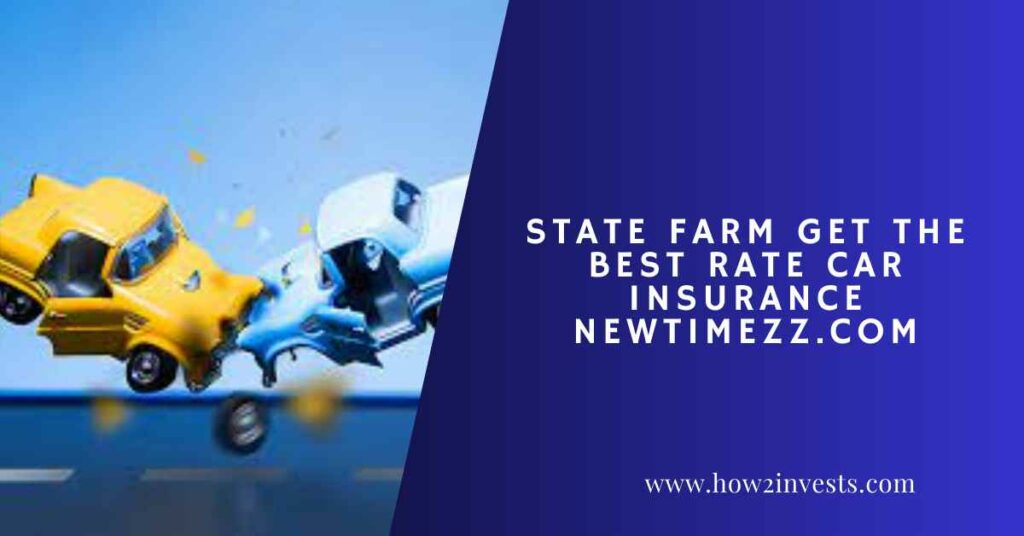 State Farm Get The Best Rate Car Insurance Newtimezz.Com