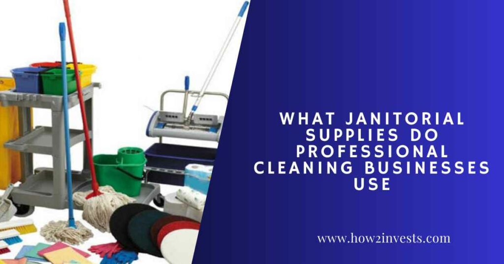 What Janitorial Supplies Do Professional Cleaning Businesses Use