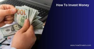 How To Invest Money