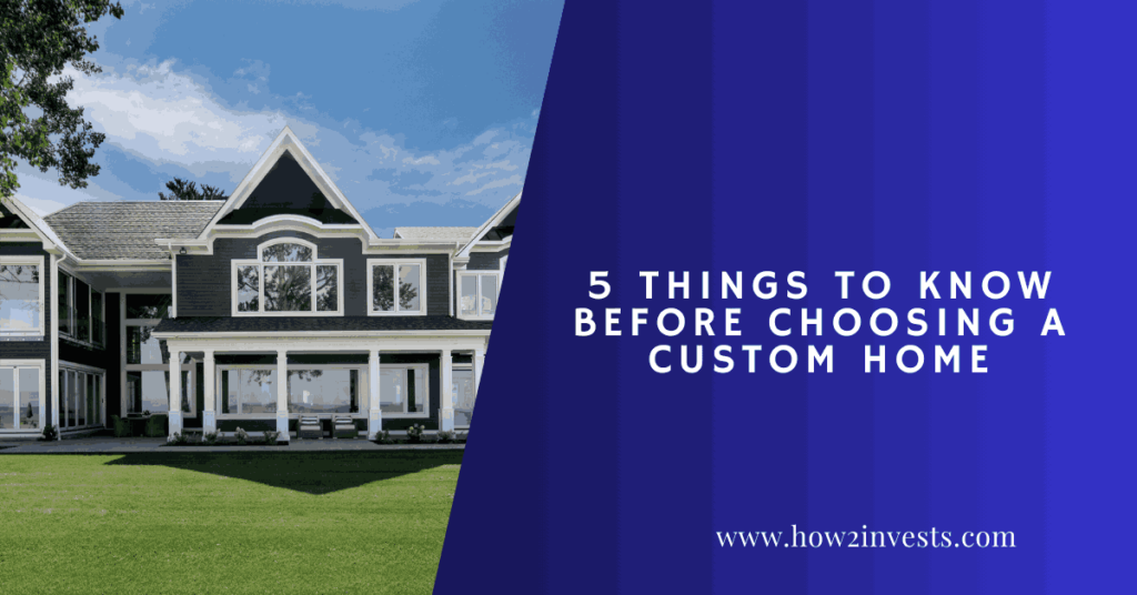 5 Things To Know Before Choosing a Custom Home