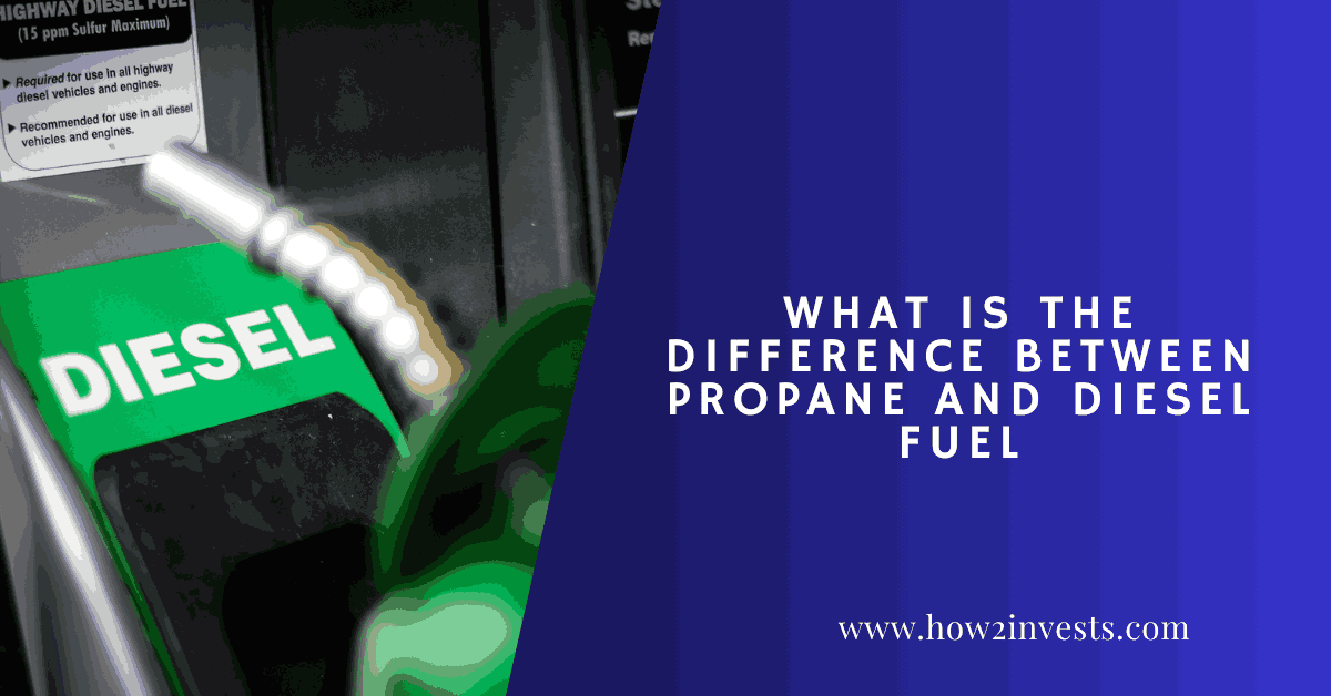 What Is the Difference Between Propane and Diesel Fuel? How2invest