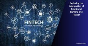 Exploring the Intersection of Traditional Banking and Fintech