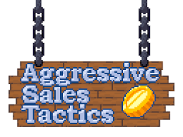 Aggressive Sales Tactics: