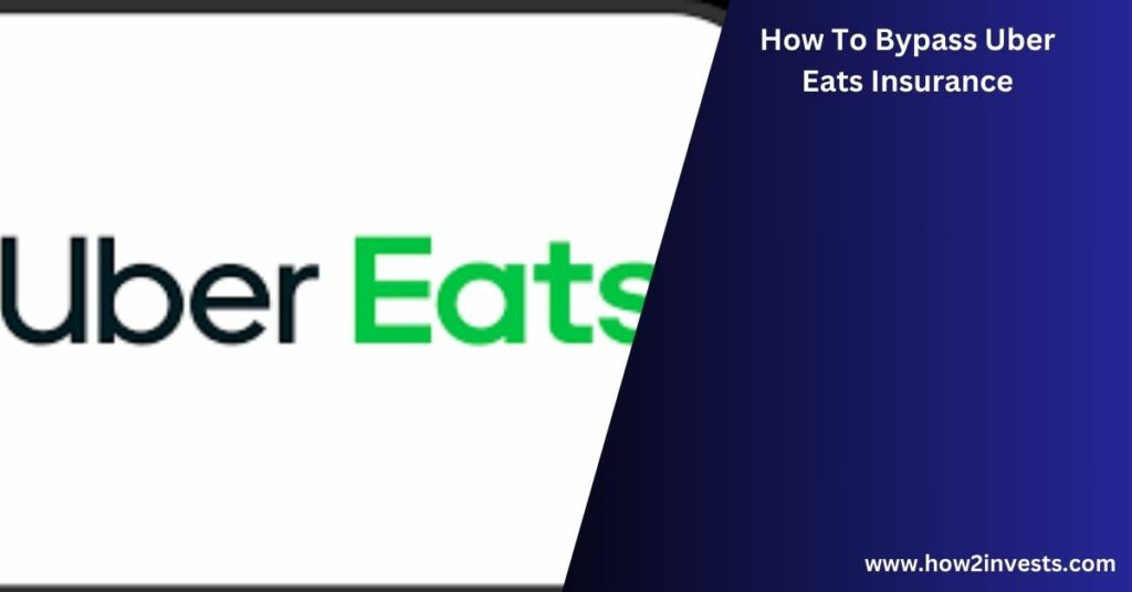 How To Bypass Uber Eats Insurance